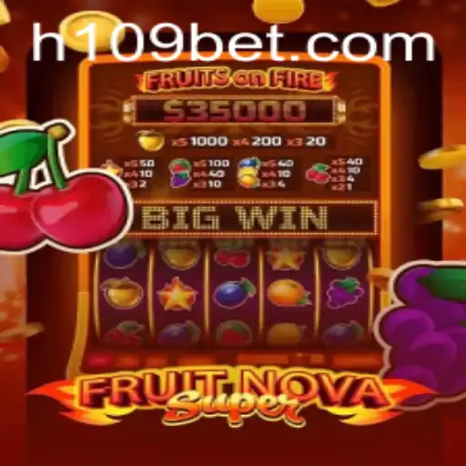 Descubra o Mundo Empolgante de FruitNovaSuper com 109bet